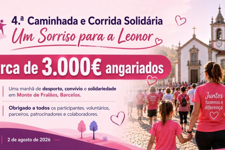 Cartaz de agradecimento da 4.ª Caminhada e Corrida Solidária “Um Sorriso para a Leonor”: cerca de 3.000€ angariados, 2 de agosto de 2026, Monte de Fralães, Barcelos